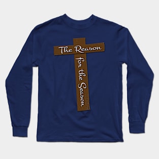 The Reason for the Season Long Sleeve T-Shirt